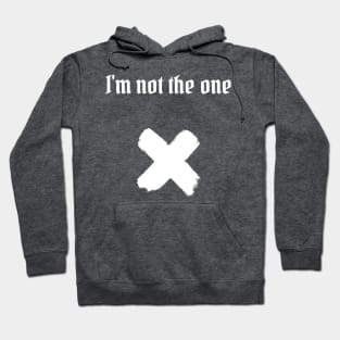 I'm not the one Hoodie